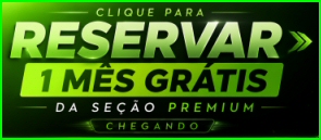 Reserve 1 mes gratis da secao Premium